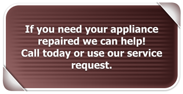 If you need your appliance repaired we can help!  Call today or use our service request.